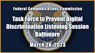 Task Force to Prevent Digital Discrimination Listening Session - Baltimore