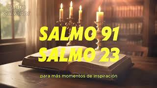 Salmo 91 y Salmo 23: ¡¡Las oraciones más poderosas de la Biblia!!!