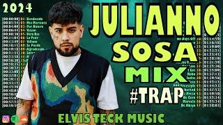 MIX JULIANNO SOSA TRAP 2024 || LO MEJOR DE @JuliannoSosa 2024