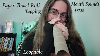 Loopable ASMR || No talking- paper towel roll tapping + mouth sounds