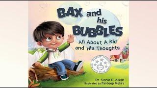 Bax and His Bubbles: All About a Kid and His Thoughts by Dr. Sonia E. Amin | Read Aloud |