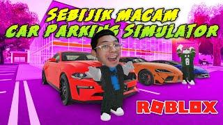 ADAKAH INI CAR PARKING SIMULATOR PC?! - Roblox (Bahasa Malaysia)