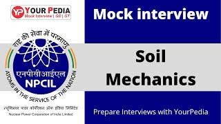 Soil Mechanics Mock Interview for NPCIL | NPCIL Civil Interview preparation & Questions