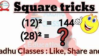 What is the trick of square?                                  Madhu Classes