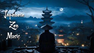 Calm the Mind on Peaceful Night - Japanese Zen Music For Meditation, Healing, Soothing