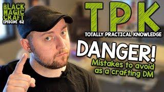 TPK: Mistakes to Avoid as a Crafting DM (Black Magic Craft Episode 062)