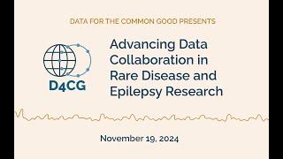 Advancing Data Collaboration in Rare Disease and Epilepsy Research