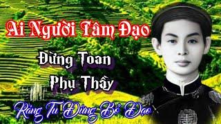  Từ Nay Cách Biệt Xa Ngàn,Ai Người Tâm Đạo Đừng Toan Phụ Thầy