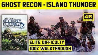 GHOST RECON ISLAND THUNDER 4K - FULL GAME - ELITE DIFFICULTY