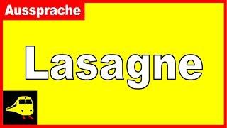 LASAGNE Aussprache - Wie spricht man Lasagne aus?