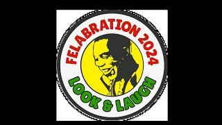 Felabration 2024 Day 2 ||  Look & Laugh