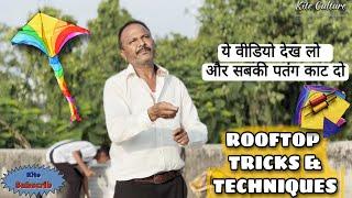 ROOFTOP KITE FIGHTING TECHNIQUES || VERY USEFUL VIDEO ||