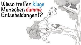 Wie kannst Du dumme Entscheidungen verhindern?