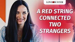 A Red String Connected Two Strangers | @LoveBusterShow