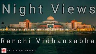 Ranchi Vidhansabha //Night Views