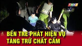 Bến tre phát hiện vụ tàng trữ chất cấm | Tin nhanh 18h