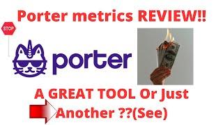 Porter metrics review-Is This  Tool Really WORTH Using At ALL Or Just AnotherCRAP?See(Do not Use Yet