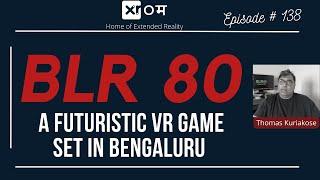 VIRTUAL REALITY GAME SET IN BENGALURU - THOMAS KURIAKOSE- FOUNDER: ATMAN SOFTWARE