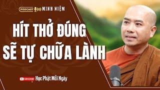 Hít Thở Đúng Cách CƠ THẾ TỰ CHỮA LÀNH | Thầy Minh Niệm