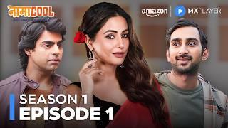 Namacool Season 1 Episode 1 ft. Hina Khan, Abhinav Sharma | Amazon MX Player