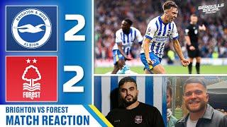 Seagulls Squander Point As Sosa Saves Feisty Forest | Brighton 2-2 Forest | MATCH REACTION