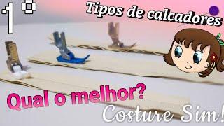 Tipos Calcadores de teflon #Parte1 - Costure Sim!