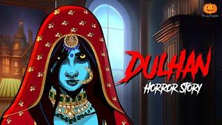 Dulhan Horror Story | Scary Pumpkin | Hindi Horror Stories | Real Horror Story