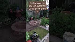 My Dad is doing a fire pit. #autismfamily #autismmom  #autismdad