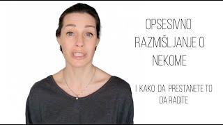 Opsesivno razmišljanje o nekome i kako da to prestanete #vezeionebezveze #ljubav #veze