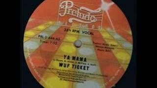 Wuf Ticket - Ya Mama