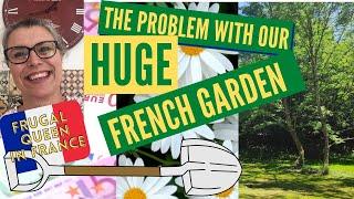 The Problem with Our Huge French Garden - Plants from Huelgoat Market & Garden Centre help us out