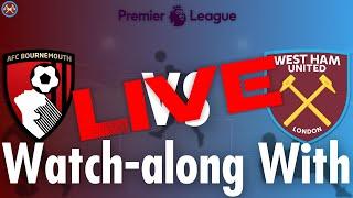 AFC Bournemouth Vs. West Ham United Live Watch-Along With | Premier League | JP WHU TV