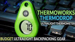 ULTRALIGHT Thermometer: THERMODROP by Thermoworks. | Budget Ultralight Backpacking Gear Episode #1