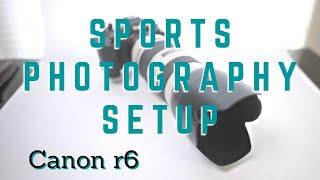 My basic Sports photography setup | Canon Eos R6