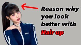 Reason why you look better with hair up