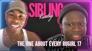 Sibling Rivalry: The One About Every RuGirl (Part 17)