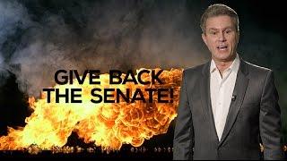 GIVE BACK THE SENATE!