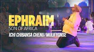 Ephraim - Ichi Chibansa Chenu/Mulifyonse | The AGE2k23