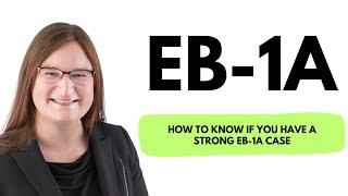 How do you know if you have a strong EB-1A case