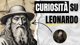 5 CURIOSITÀ SU Leonardo Da Vinci - CHE NON SAI!