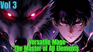 Versatile Mage: The Master of All Elements - Vol 3