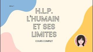 HLP - L'humain et ses limites - cours complet