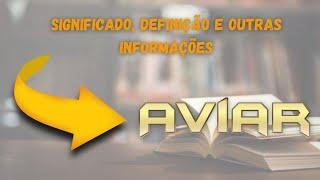 Qual Significado de Aviar? Qual Definição de Aviar? Sinônimo e Outras Informações de Aviar