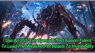 I use an SSS-tier special effect fusion talent to lead the weakest pet beasts to invincibility.