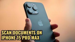 How to Scan Documents on iPhone 15 Pro Max - Quick & Easy Guide!