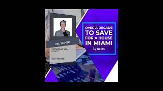 SAVING FOR A HOME IN MIAMI TAKES TIME