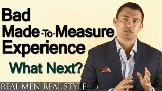 Bad Made To Measure Experience?  5 Tips On How To Recover From Horrible Made-To-Measure Clothing