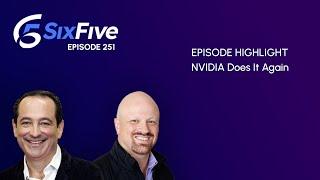 NVIDIA Does It Again - Episode 251 - Six Five Podcast