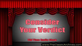 Consider Your Verdict   Case Against Ernest Pearson, Old Time Radio