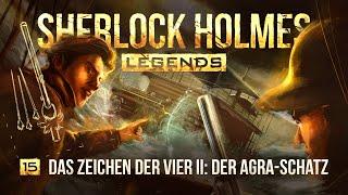 Sherlock Holmes Legends - 15 - Das Zeichen der Vier II: Der Agra-Schatz